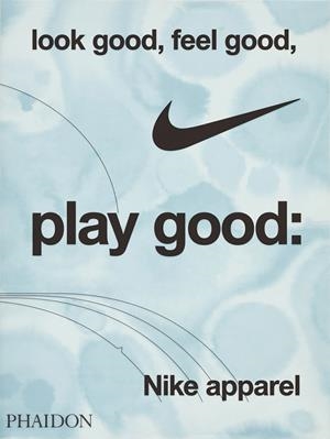 LOOK GOOD, FEEL GOOD, PLAY GOOD | 9781838669072 | SKIDMORE, MAISIE