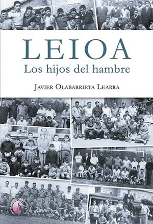 LEIOA. LOS HIJOS DEL HAMBRE | 9788419227812 | OLABARRIETA LEARRA, JAVIER