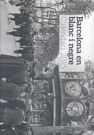 CALENDARI BARCELONA EN BLANC I NEGRE 2025 | 8415001049231