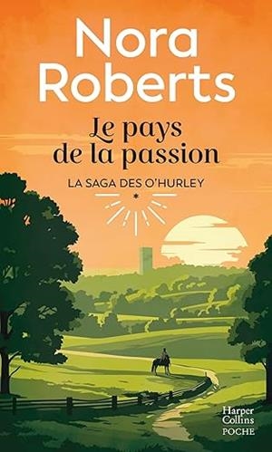 PAYS DE LA PASSION, LE (LA SAGA DES O'HURLEY) | 9791033918271 | ROBERTS, NORA