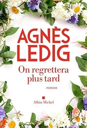 ON REGRETTERA PLUS TARD | 9782253248477 | LEDIG, AGNÈS