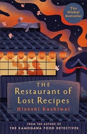 RESTAURANT OF LOST RECIPES, THE | 9781035009633 | KASHIWAI, HISASHI