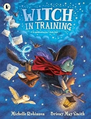 WITCH IN TRAINING | 9781529520590 | ROBINSON, MICHELLE