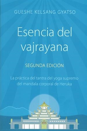 ESENCIA DEL VAJRAYANA (2A EDICIÓN) | 9788418368004 | GUESHE KELSANG GYATSO RIMPOCHÉ