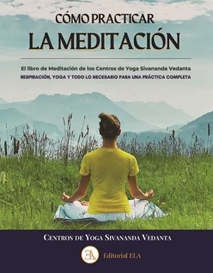 COMO PRACTICAR LA MEDITACIÓN | 9788499502564 | CENTROS DE YOGA SIVANANDA VEDANTA