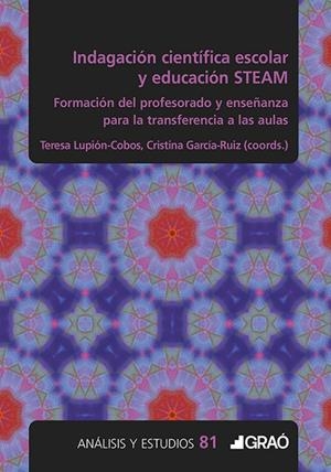 INDAGACIÓN CIENTÍFICA ESCOLAR Y EDUCACIÓN STEAM | 9788412872392 | ALARCÓN, MARÍA MARTA / BLANCO LÓPEZ, ANGEL / CRESPO GÓMEZ, JOSÉ IGNACIO / GARCÍA RUIZ, CRISTINA