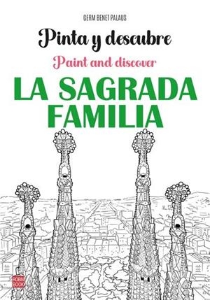 PINTA Y DESCUBRE LA SAGRADA FAMILIA | 9788499177403 | BENET PALAUS, GERM
