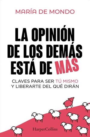 OPINIÓN DE LOS DEMÁS ESTÁ DE MÁS, LA | 9788410640757 | DE MONDO, MARIA