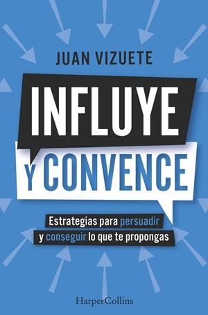 INFLUYE Y CONVENCE | 9788410640573 | VIZUETE, JUAN