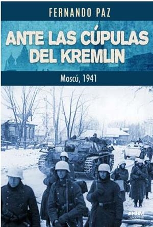 ANTE LAS CÚPULAS DEL KREMLIN. MOSCÚ, 1941. | 9788417859916 | PAZ, FERNANDO