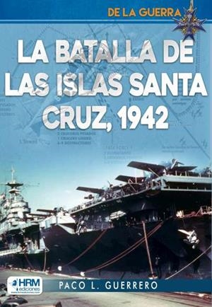 BATALLA DE LAS ISLAS SANTA CRUZ, 1942, LA | 9788417859909 | GUERRERO, PACO L.