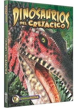 DINOPEDIA - DINOSAURIOS DEL CRETACICO | 9789974728707