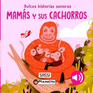 MAMAS Y SUS CACHORROS. DULCES HISTORIAS SONORAS | 9788419935663 | PESAVENTO, G. / AGUEKYAN, N.