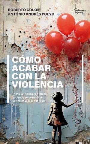 CÓMO ACABAR CON LA VIOLENCIA | 9788410243552 | COLOM, ROBERTO