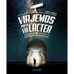 VIAJEMOS POR LA VIA LACTEA | 9789561237285 | VÁSQUEZ, SERGIO