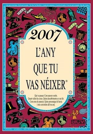 2007 : L'ANY QUE TU VAS NÉIXER | 9788415003281 | COLLADO BASCOMPTE, ROSA