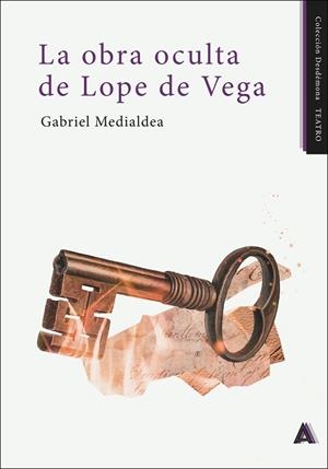 OBRA OCULTA DE LOPE DE VEGA, LA (2º ED.) | 9788410374706 | MEDIALDEA, GABRIEL