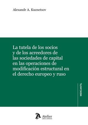 LA TUTELA DE LOS SOCIOS Y DE LOS ACREEDORES DE LAS SOCIEDADES DE CAPIT | 9788410174894 | KUZNETSOV, ALEXANDRA