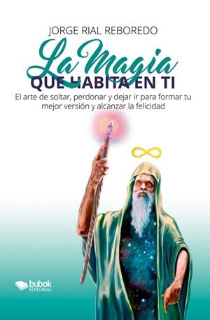 MAGIA QUE HABITA EN TI, LA | 9788468583235 | RIAL REBOREDO, JORGE