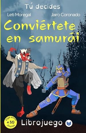 CONVIERTETE EN SAMURAI | 9788412876772 | CORONADO, JAIRO / MOREGAL, LETI