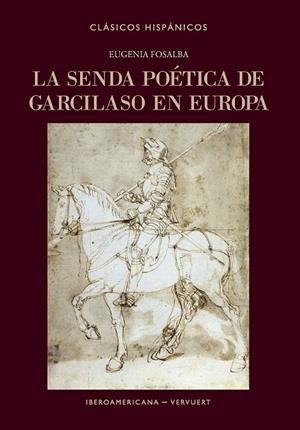 SENDA POETICA DE GARCILASO EN EUROPA, LA | 9788491924609 | FOSALBA, EUGENIA