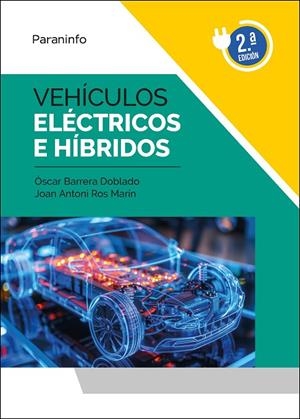VEHICULOS ELECTRICOS E HIBRIDOS (2ª EDICIÓN 2024) | 9788428364263 | ROS MARIN, JOAN ANTONI