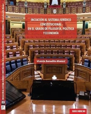 INICIACIÓN AL SISTEMA JURÍDICO CONSTITUCIONAL EN EL GRADO DE FILOSOFÍA, POLÍTICA Y ECONOMÍA | 9788412859768