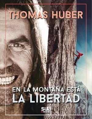 EN LA MONTAÑA ESTÁ LA LIBERTAD | 9788482169026 | HUBER, THOMAS