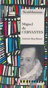 MIGUEL DE CERVANTES | 9788495427007 | REY HAZAS, ANTONIO