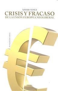 CRISIS Y FRACASO UNION EUROPEA NEOLIBERAL | 9788415458548 | VENCE, XAVIER
