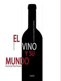 VINO Y SU MUNDO, EL | 9788492491438 | REY HAZAS, ANTONIO