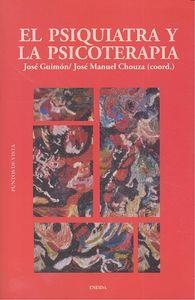 PSIQUIATRA Y LA PSICOTERAPIA, EL | 9788415458111 | GUIMÓN, JOSÉ / CHOUZA, JOSÉ MANUEL