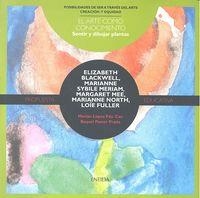 SENTIR Y DIBUJAR PLANTAS. BLACKWELL, SYBILE MERIAN, LOÏE FULLER | 9788492491964 | PASTOR, RAQUEL / LÓPEZ, MARIAN