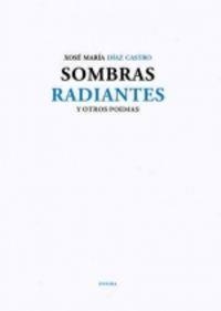 SOMBRAS RADIANTES | 9788415438304 | DIAX CASTRO, XOSE
