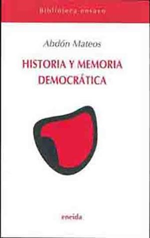 HISTORIA Y MEMORIA DEMOCRATICA | 9788495427786 | MATEOS, ABDON