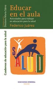 EDUCAR EN EL AULA | 9788495427434 | JUAREZ, FEDERICO