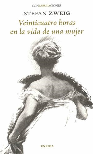 VEINTICUATRO HORAS EN LA VIDA DE UNA MUJER | 9788417726560 | ZWEIG, STEFAN