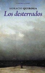 DESTERRADOS, LOS | 9788492491414 | QUIROGA, HORACIO