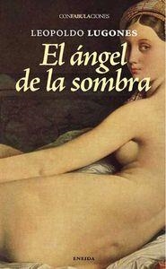 ANGEL DE LA SOMBRA, EL | 9788492491384 | LUGONES, LEOPOLDO