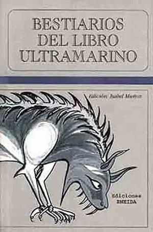 BESTIARIOS DEL LIBRO ULTRAMARINO | 9788495427663 | MUÑOZ, ISABEL