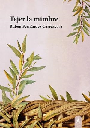 TEJER LA MIMBRE | 9788410374867 | FERNANDEZ CARRASCOSA, RUBEN