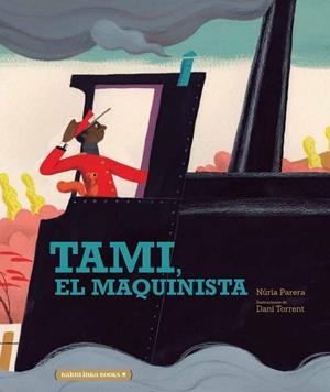 TAMI EL MAQUINISTA (ED. EN CATALÀ) | 9788412575699 | PARERA, NURIA / TORRENT, DANI