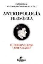 ANTROPOLOGÍA FILOSOFICA | 9788412709131 | DIAZ, CARLOS / GRANDE SANCHEZ, PEDRO JOSE