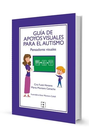 GUIA DE APOYOS VISUALES PARA EL AUTISMO. PENSADORES VISUALES | 9788410119048 | FUSTE HENARES, CRISTINA / MONTERO, MARIO