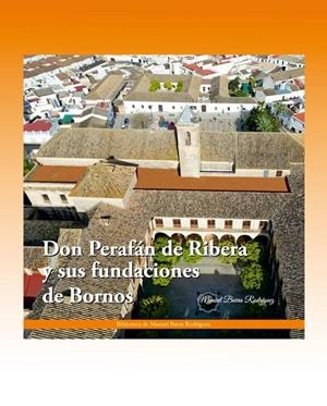 DON PERAFAN DE RIBERA Y SUS FUNDACIONES DE BORNOS | 9788412502275 | BARRA RODRIGUEZ, MANUEL