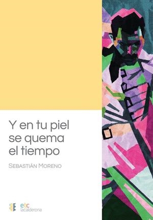 Y EN TU PIEL SE QUEMA EL TIEMPO | 9788410122161 | MORENO, SEBASTIAN