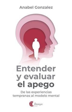 ENTENDER Y EVALUAR EL APEGO | 9788412888805 | GONZALEZ, ANABEL
