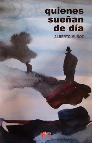 QUIENES SUEÑAN DE DÍA | 9788412925388 | MUÑOZ, ALBERTO