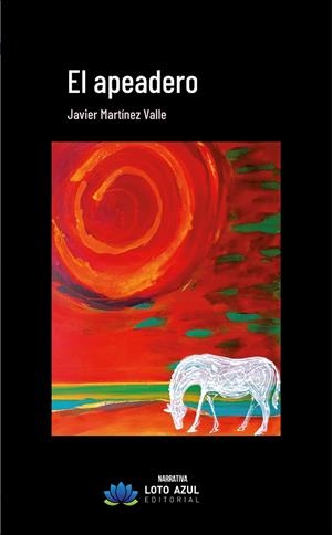 APEADERO, EL | 9788410366251 | MARTINEZ VALLE, JAVIER