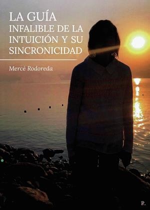 GUÍA INFALIBLE DE LA INTUICIÓN Y SU SINCRONICIDAD, LA | 9791437537979 | RODOREDA CHAMORRO, MERCEDES